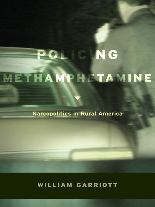 Title details for Policing Methamphetamine by William Garriott - Wait list